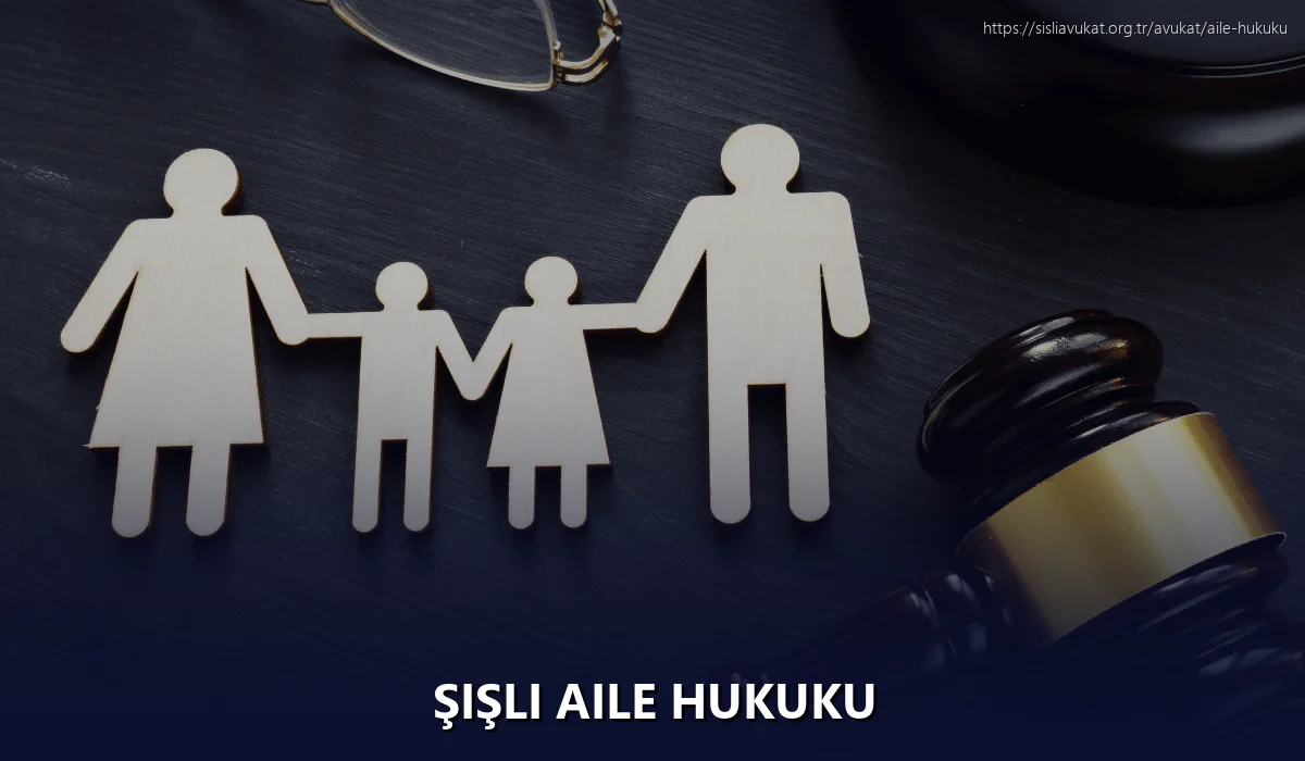 Şişli Aile Hukuku