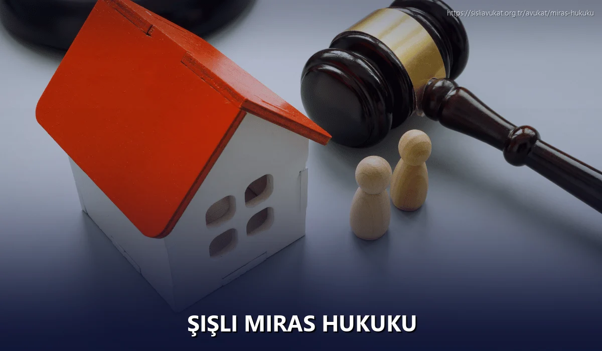 Şişli Miras Hukuku